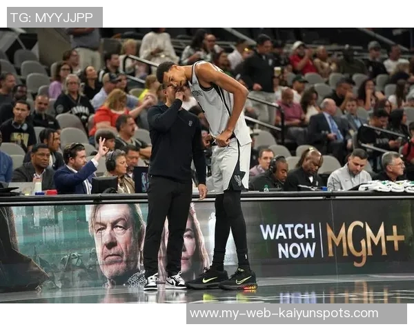 马刺主帅透露文班状态回暖期待在NBA杯半决赛对雷霆复出